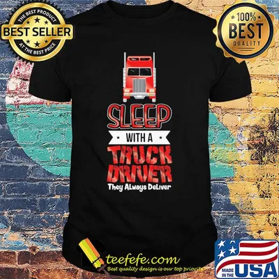 Red sleep with a truck driver they always deliver shirt