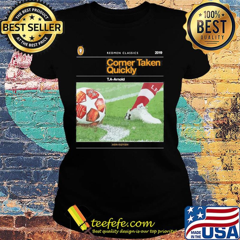 Redmen classics 2019 corner taken quickly T.a-arnold soccer s Ladies tee Redmen classics 2019 corner taken quickly T.a-arnold soccer s Ladies tee