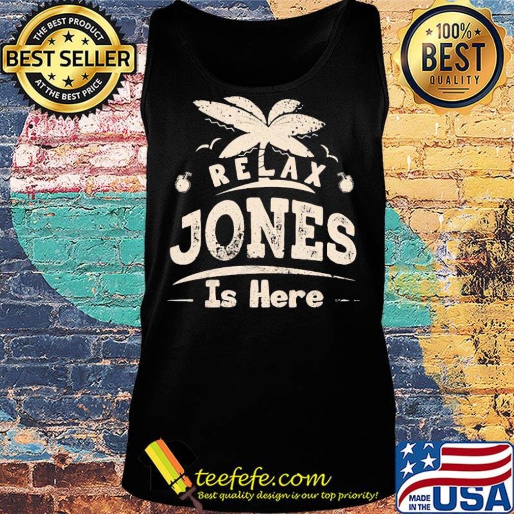 Relax jones is here s Tank top Relax jones is here s Tank top