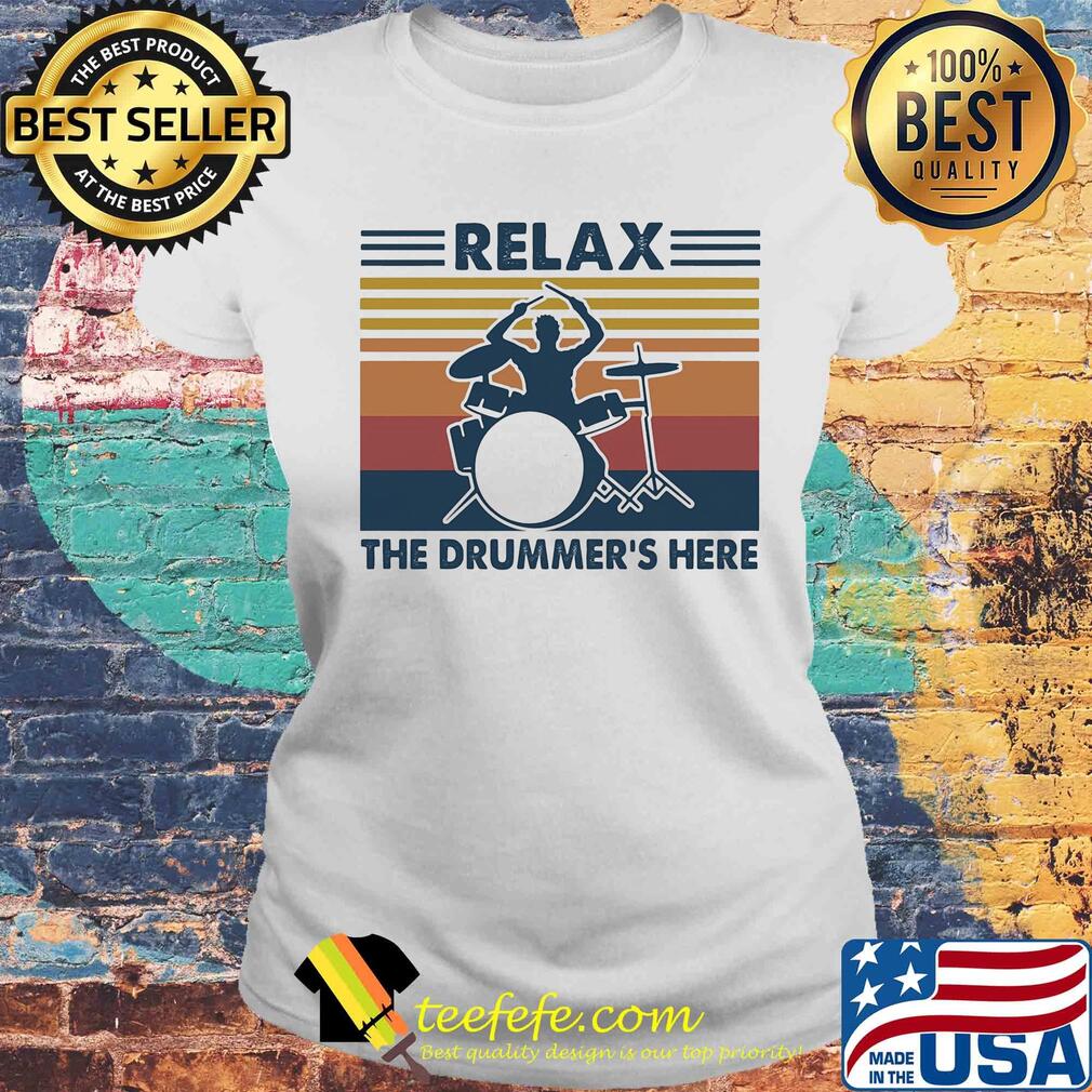 Relax the drummer's here vintage s Laides tee Relax the drummer's here vintage s Laides tee