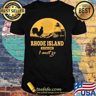 Rhode island is calling I must go shirt