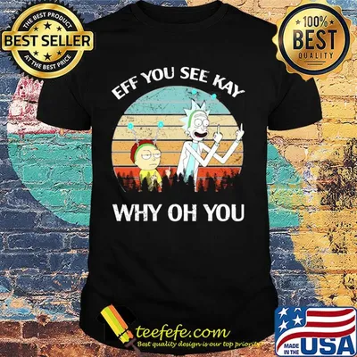 Rick and Morty eff you see kay why oh you vintage shirt