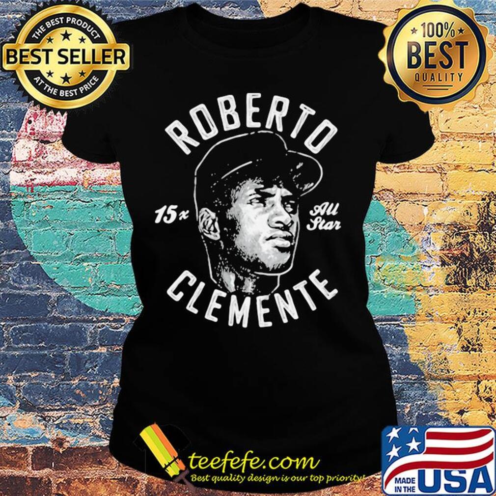 Roberto 15x all star clemente s Ladies tee Roberto 15x all star clemente s Ladies tee