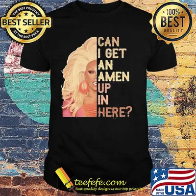 Rupaul's drag race can I get an amen up in here vintage shirt