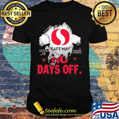 Safeway covid-19 2020 no days off shirt