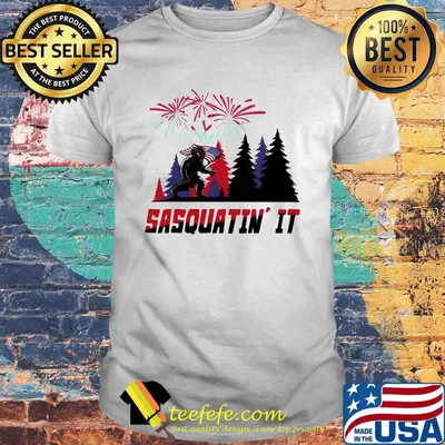 Sasquatin' it American flag veteran Independence Day shirt