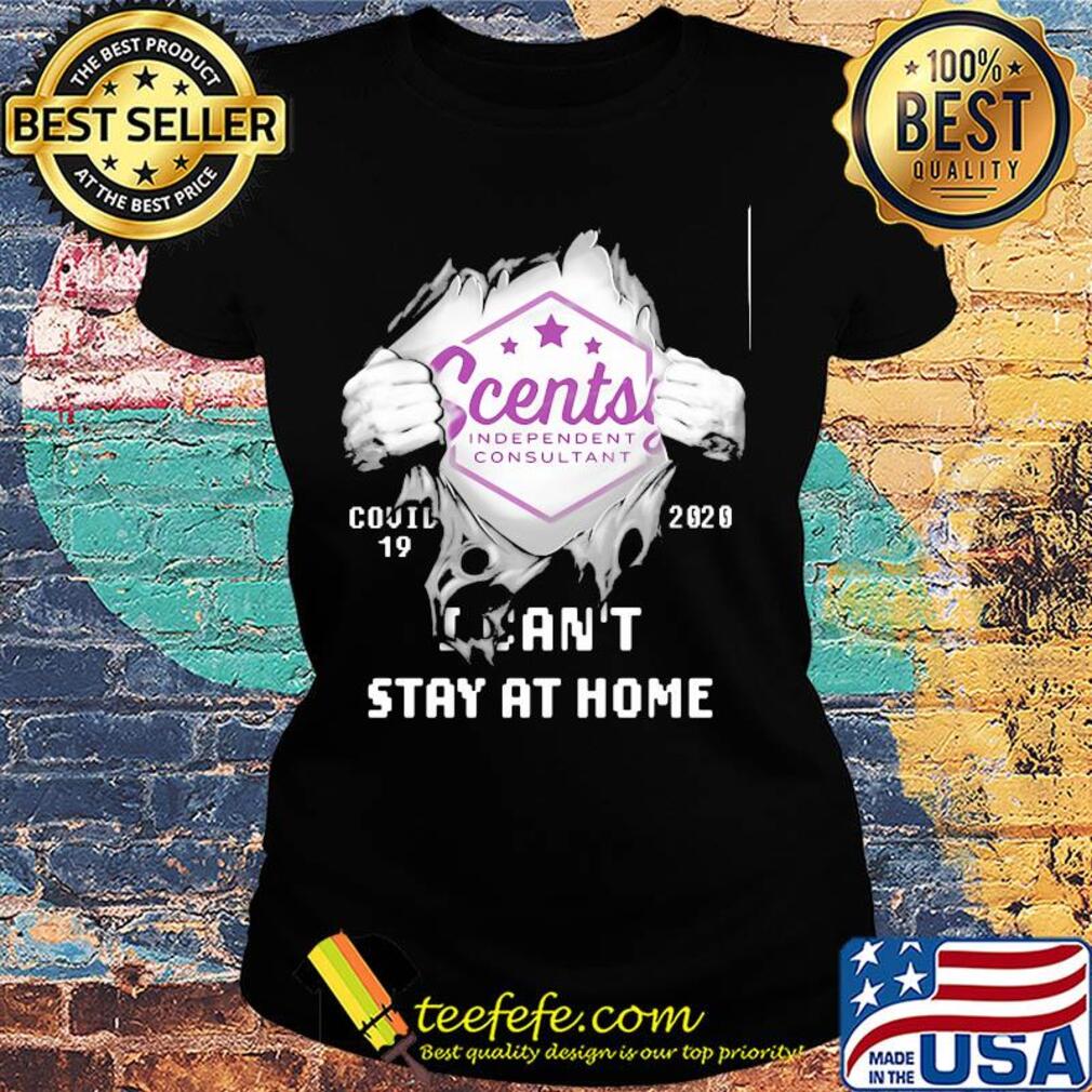 Scentsy independent consultant covid-19 2020 i can’t stay at home s Ladies tee Scentsy independent consultant covid-19 2020 i can’t stay at home s Ladies tee