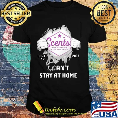 Scentsy independent consultant covid-19 2020 i can’t stay at home shirt