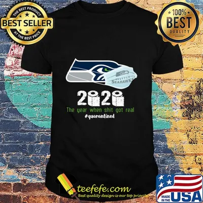 Seattle Seahawks 2020 the year when shit got real quarantined mask toilet paper shirt