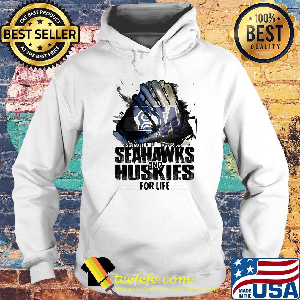 Seattle seahawks and washington huskies for life s Hoodie Seattle seahawks and washington huskies for life s Hoodie