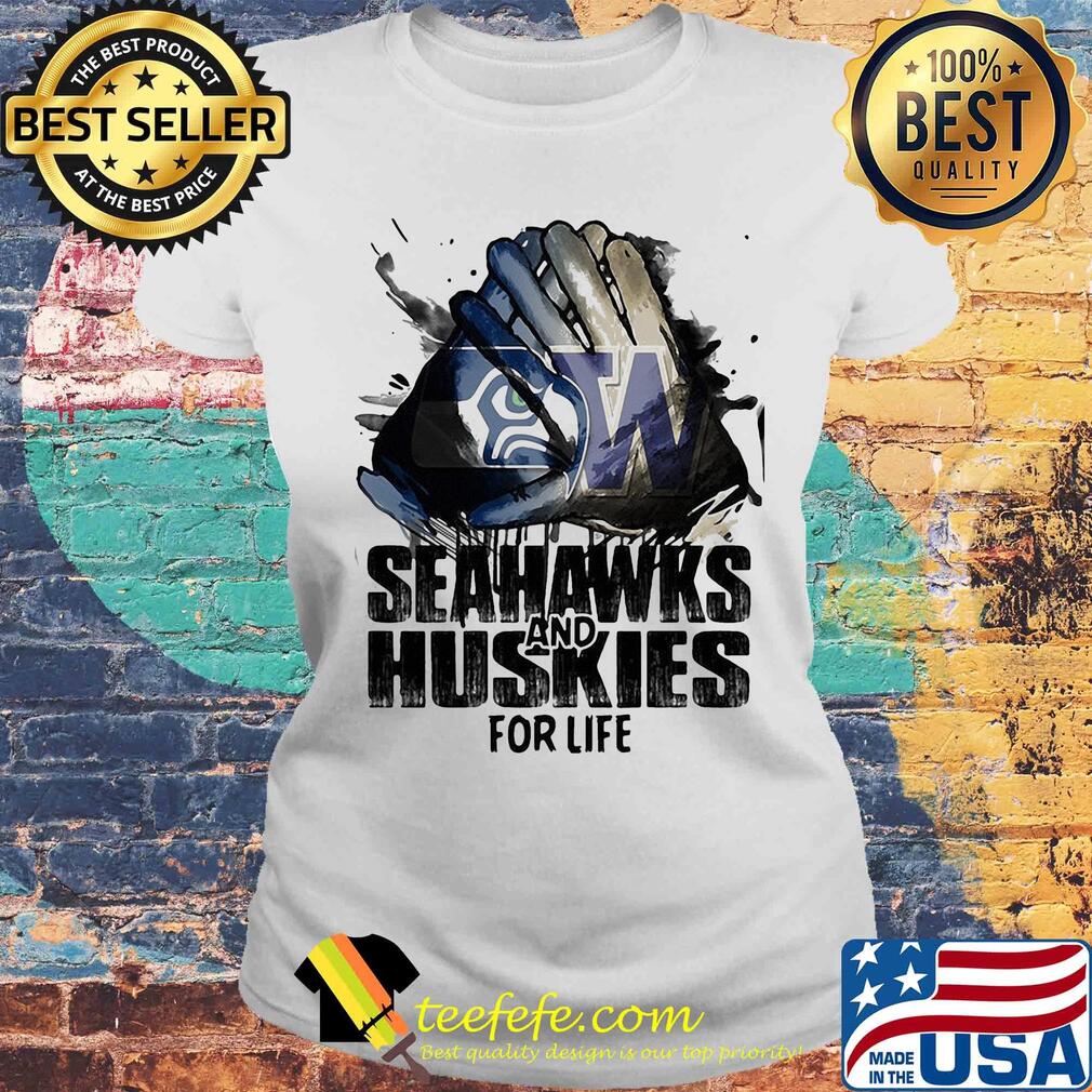 Seattle seahawks and washington huskies for life s Laides tee Seattle seahawks and washington huskies for life s Laides tee