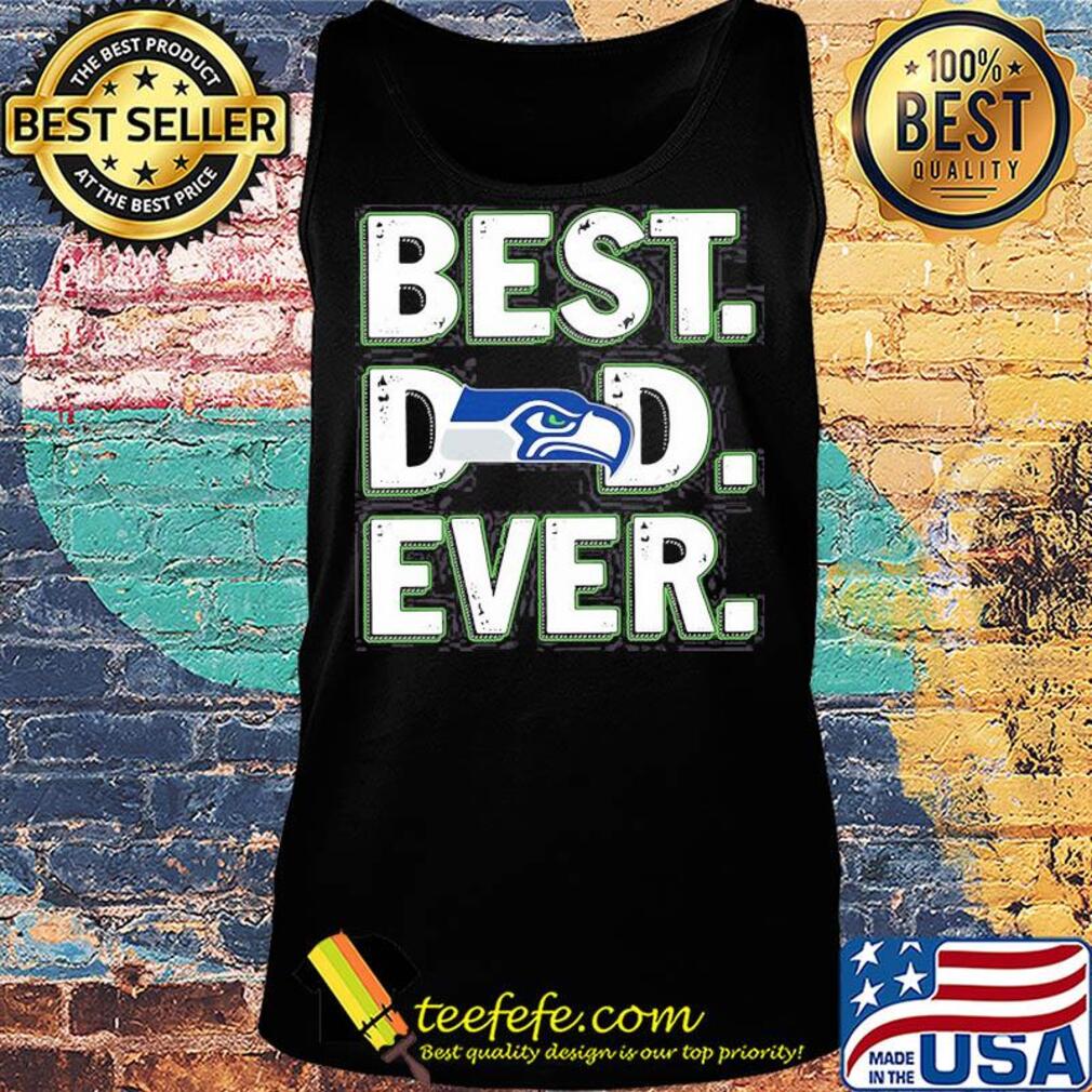 Seattle seahawks best dad ever happy father's day s Tank top Seattle seahawks best dad ever happy father's day s Tank top