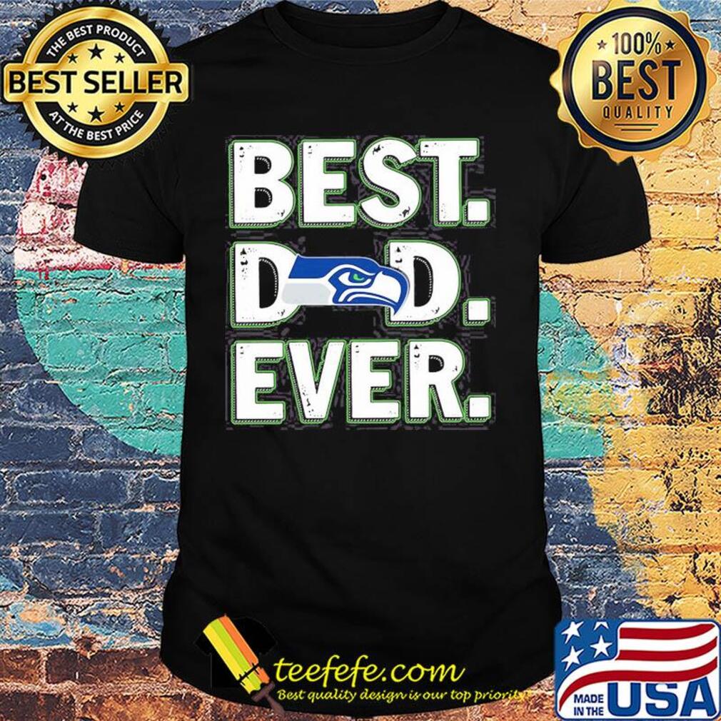 Seattle seahawks best dad ever happy father's day shirt Seattle seahawks best dad ever happy father's day shirt