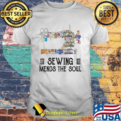Sewing mends the soul shirt