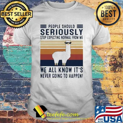 Sheep people should seriously stop expecting normal from me we all it's never going to happen vintage shirt