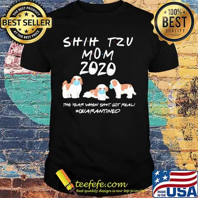 Shih tzu mom 2020 mask the year when shit got real quarantined dog shirt