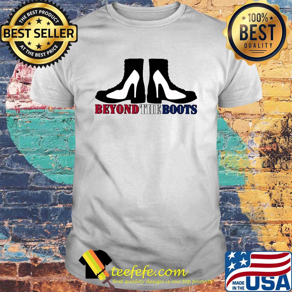 Shoes beyond the boots fashion shirt