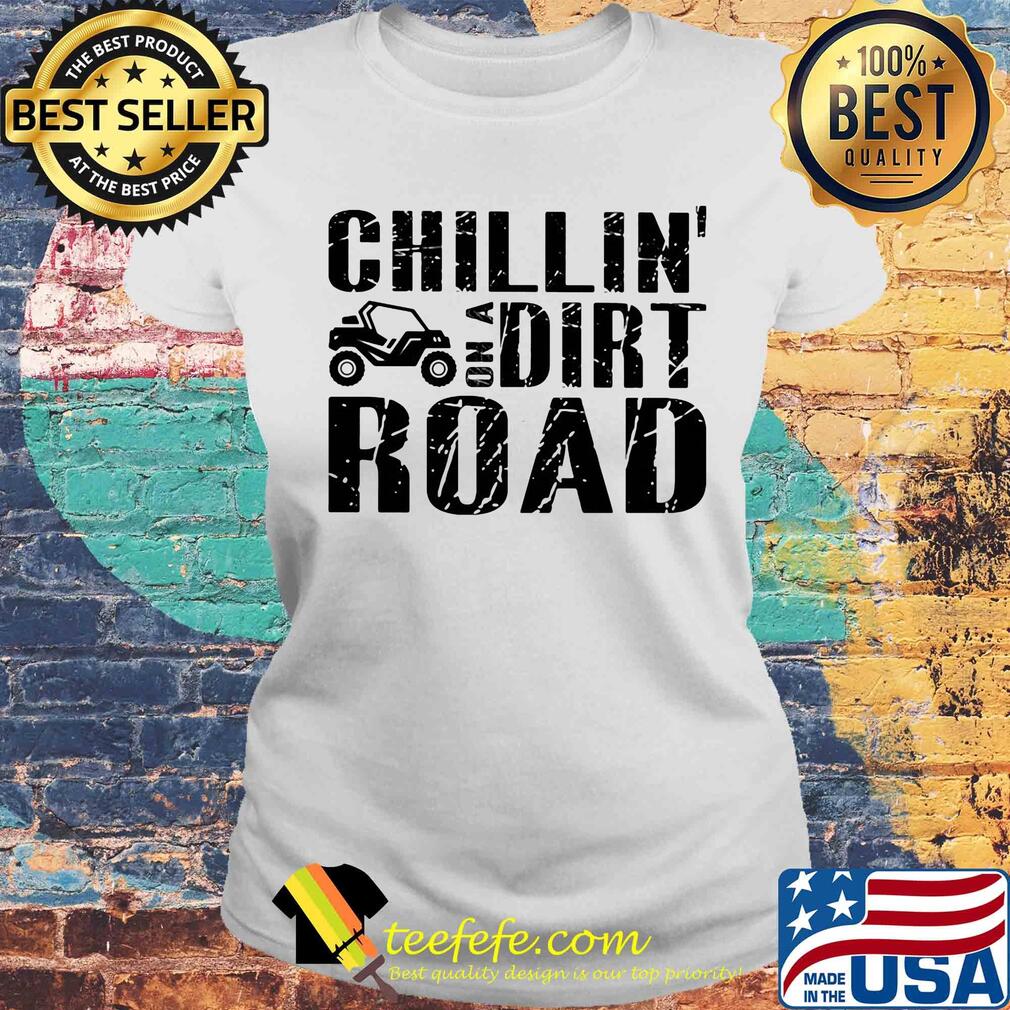 Side by side utv chillin’ on a dirt road s Laides tee Side by side utv chillin’ on a dirt road s Laides tee