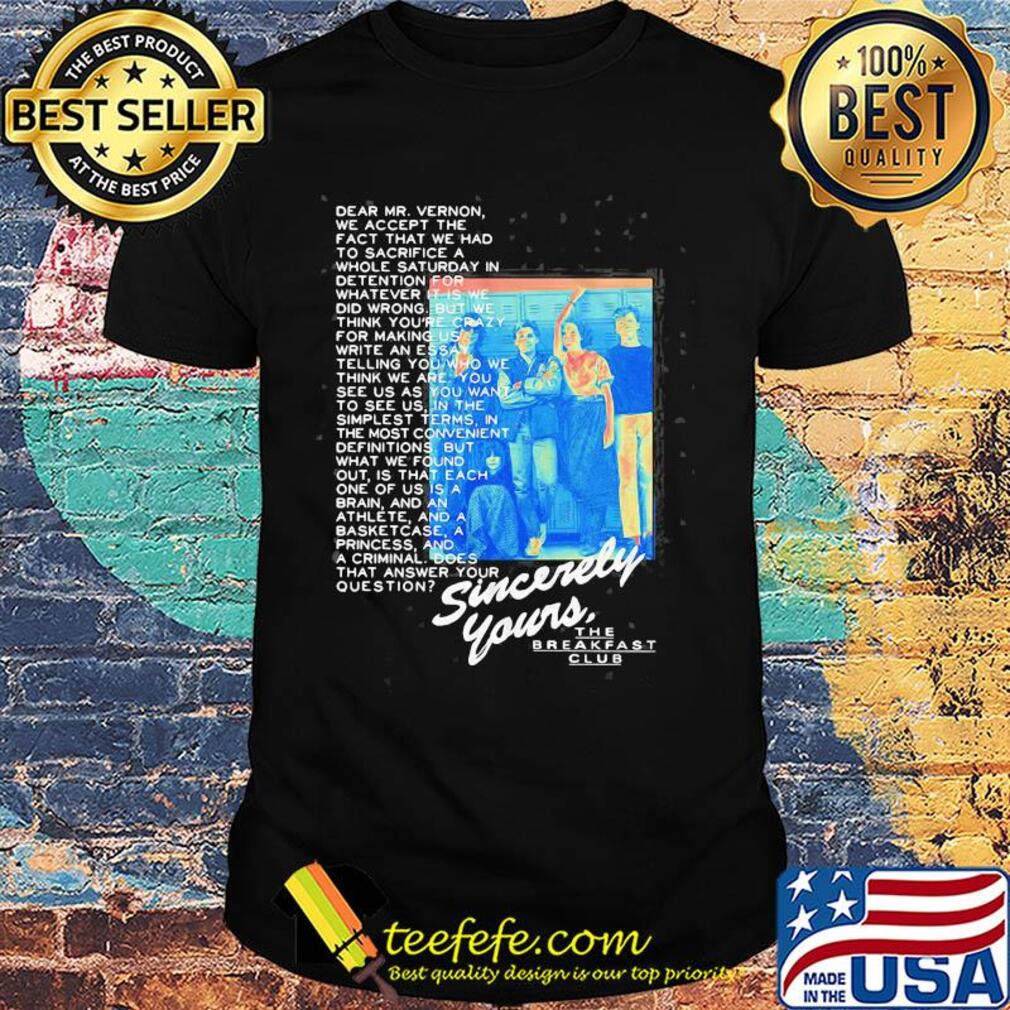 Sincerely yours the breakfast club shirt Sincerely yours the breakfast club shirt