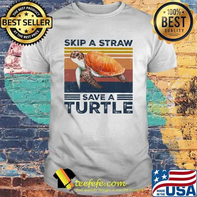 Skip a straw save a turtle vintage shirt