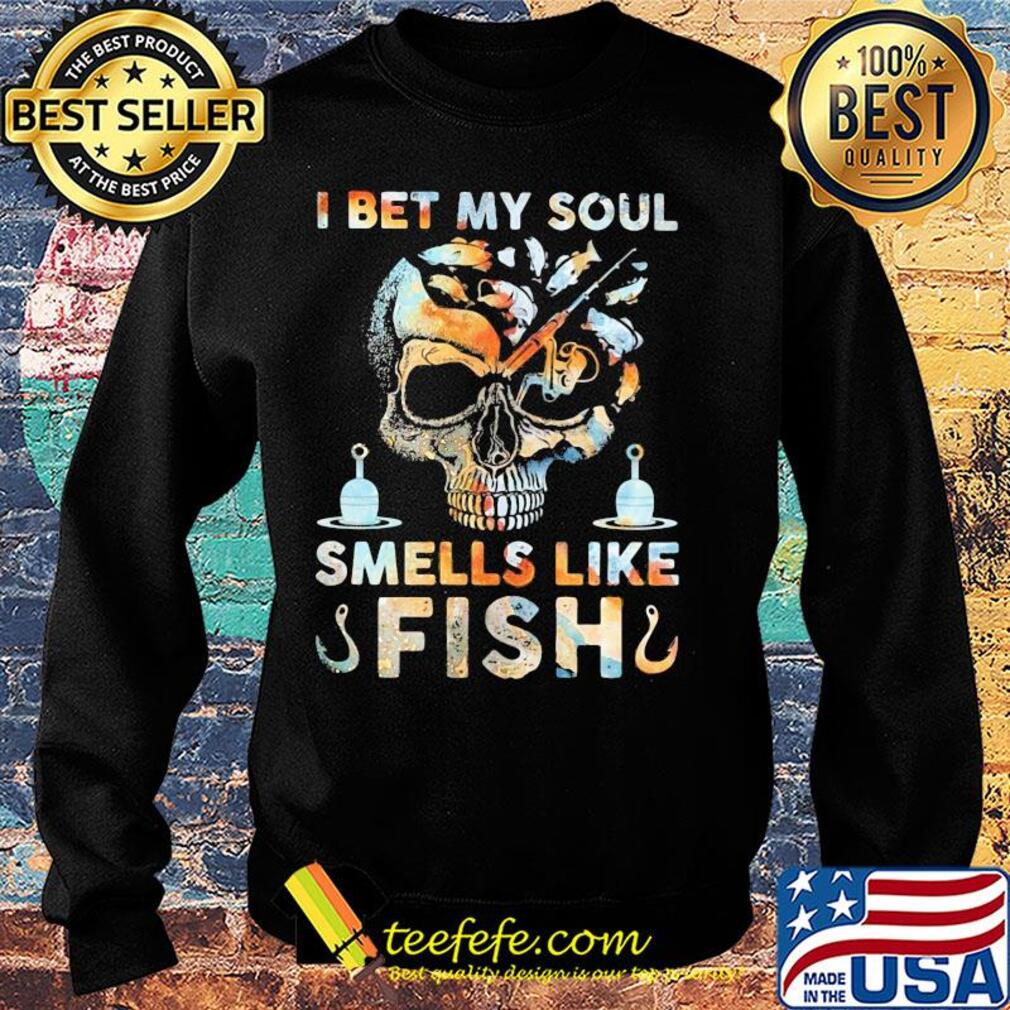 Skull I bet my soul smells like fish s Sweater Skull I bet my soul smells like fish s Sweater