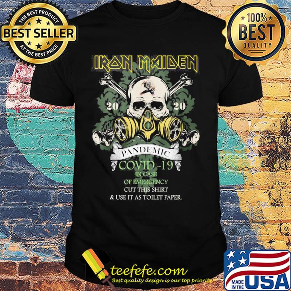 Skull iron maiden 2020 pandemic covid-19 in case of emergency cut this shirt and use it as toilet paper shirt Skull iron maiden 2020 pandemic covid-19 in case of emergency cut this shirt and use it as toilet paper shirt