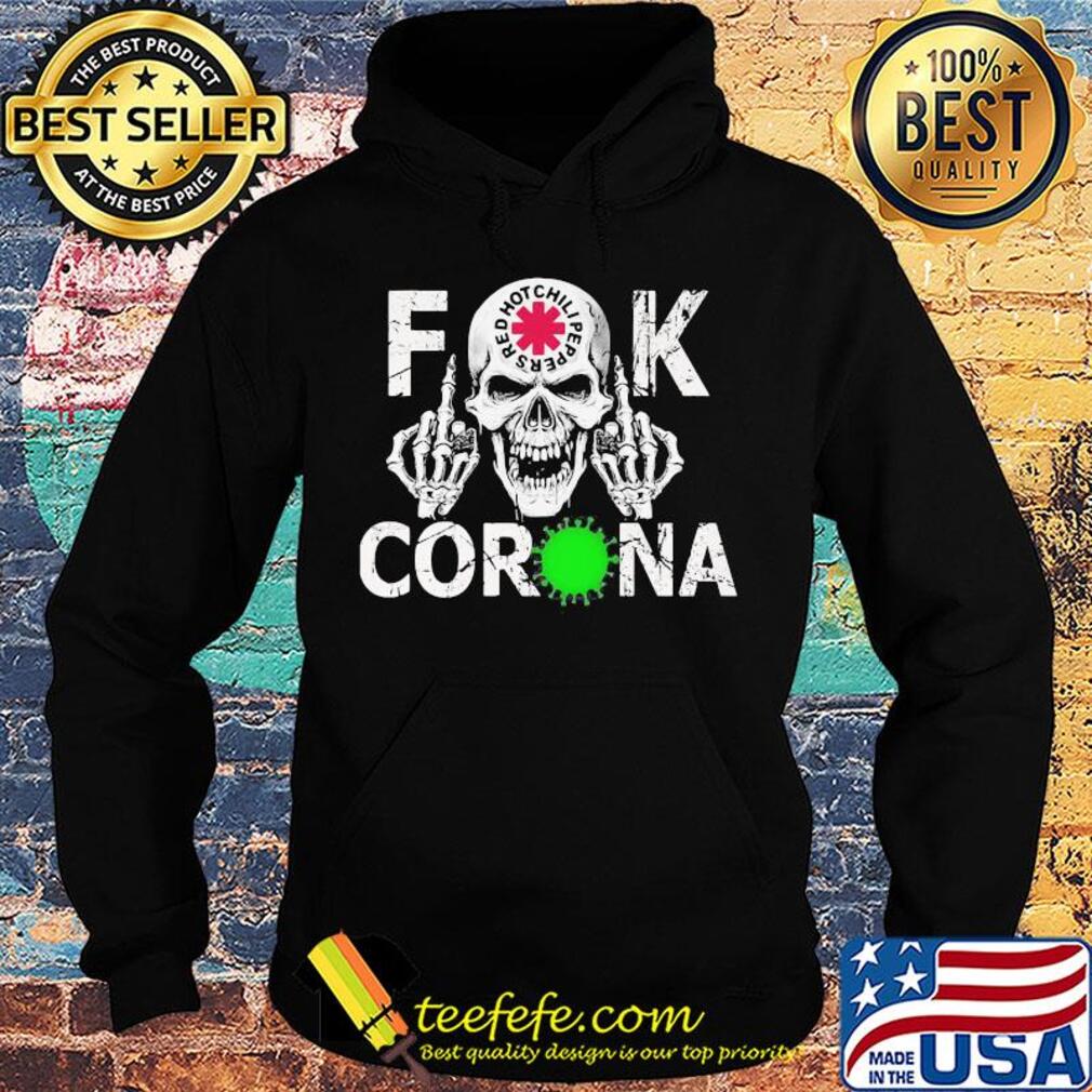 Skull red hot chili peppers fuck coronavirus s Hoodie Skull red hot chili peppers fuck coronavirus s Hoodie