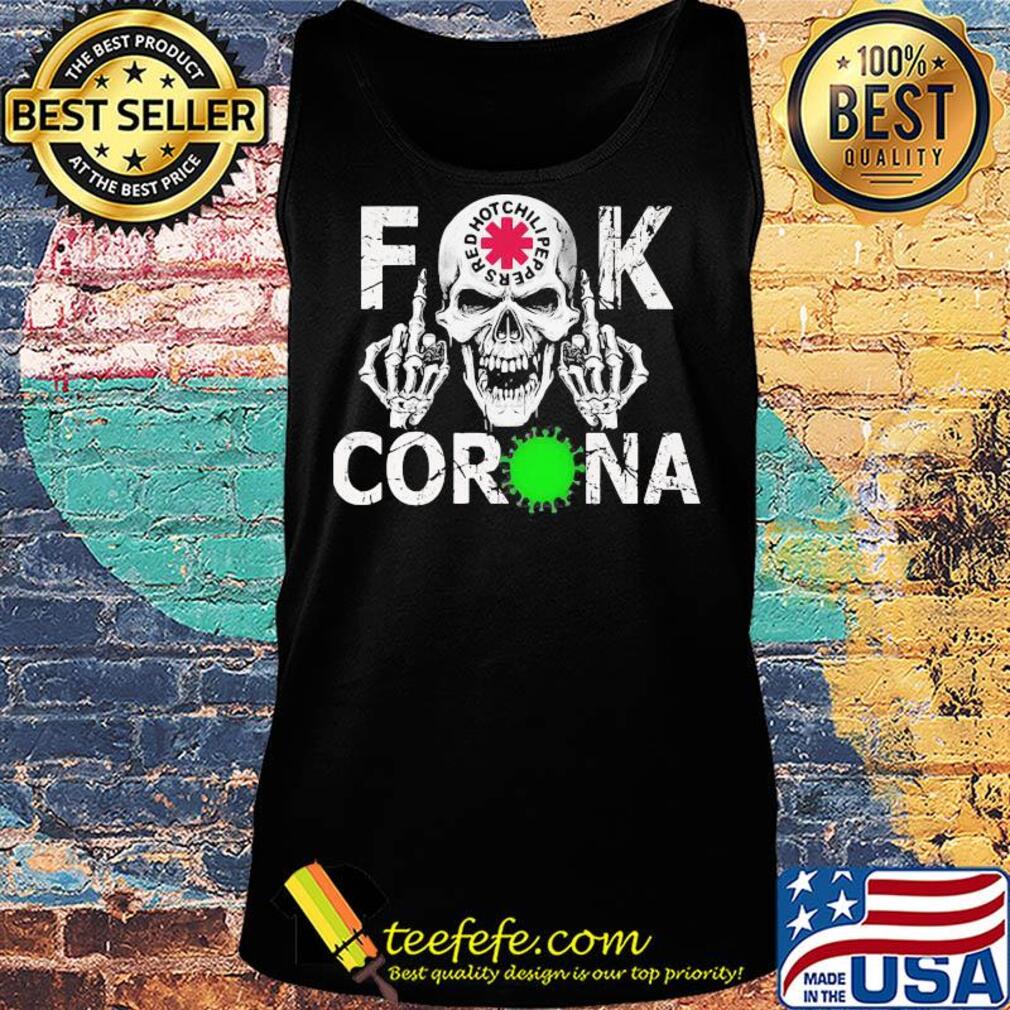 Skull red hot chili peppers fuck coronavirus s Tank top Skull red hot chili peppers fuck coronavirus s Tank top