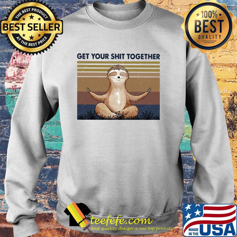 Sloth get your shit together vintage s Sweater Sloth get your shit together vintage s Sweater