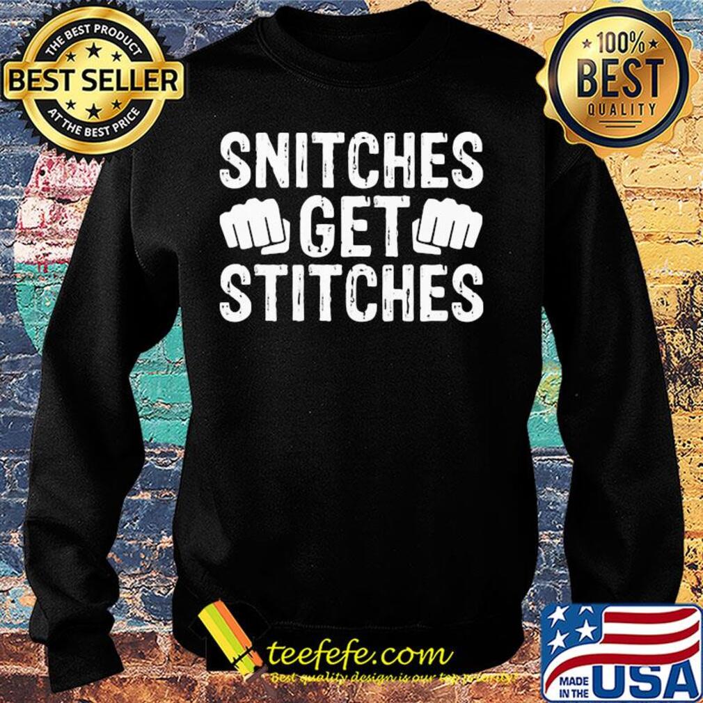 Snitches get stitches hand s Sweater Snitches get stitches hand s Sweater