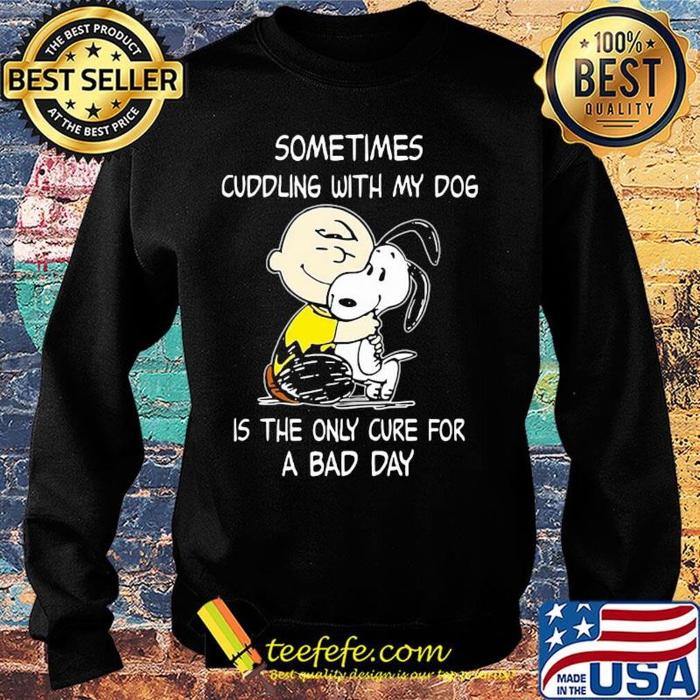 Snoopy and charlie brown sometimes cuddling with my dog is the only cure for a bad day s Sweater Snoopy and charlie brown sometimes cuddling with my dog is the only cure for a bad day s Sweater
