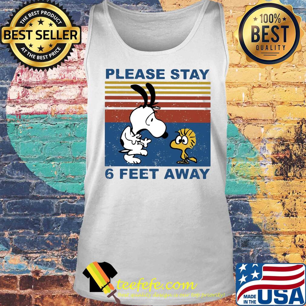 Snoopy and woodstock please stay 6 feet away vintage s Tank top Snoopy and woodstock please stay 6 feet away vintage s Tank top
