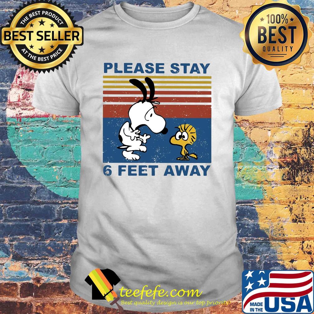 Snoopy and woodstock please stay 6 feet away vintage shirt Snoopy and woodstock please stay 6 feet away vintage shirt