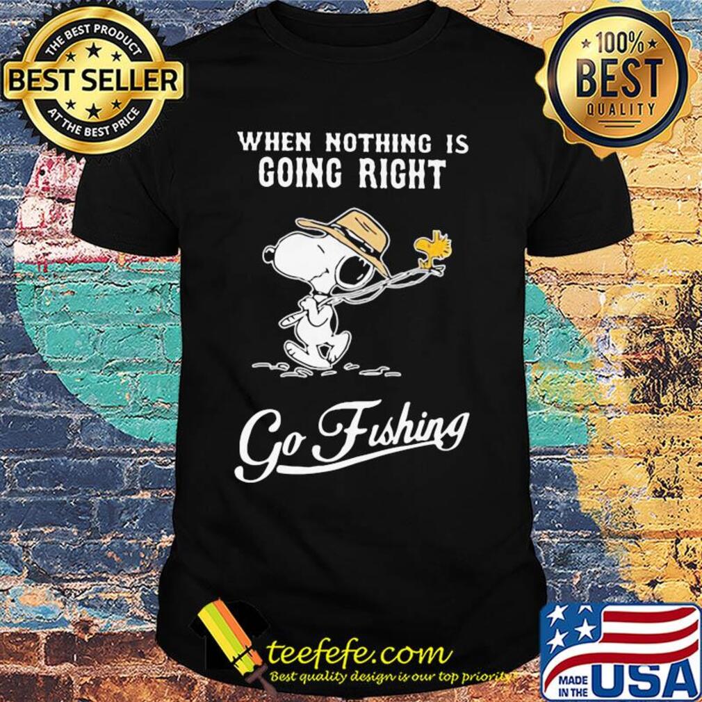 Snoopy and woodstock when nothing is going right go fishing shirt Snoopy and woodstock when nothing is going right go fishing shirt