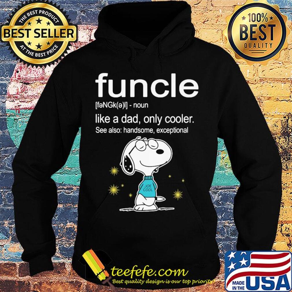 Snoopy funcle noun like a dad only cooler see also handsome exceptional joe cool s Hoodie Snoopy funcle noun like a dad only cooler see also handsome exceptional joe cool s Hoodie