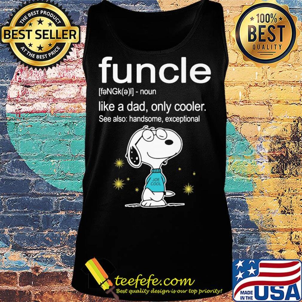 Snoopy funcle noun like a dad only cooler see also handsome exceptional joe cool s Tank top Snoopy funcle noun like a dad only cooler see also handsome exceptional joe cool s Tank top