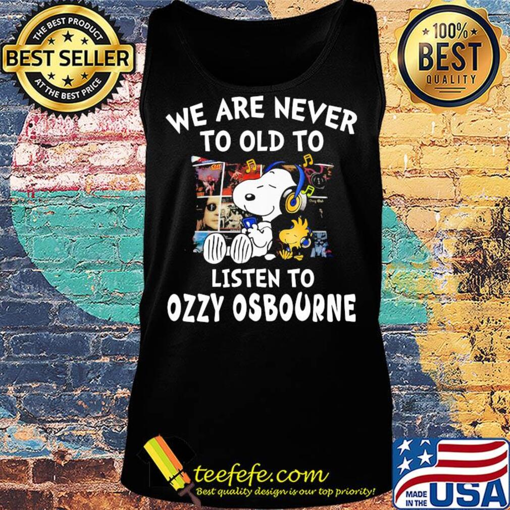Snoopy we are never to old to listen to ozzy osbourne s Tank top Snoopy we are never to old to listen to ozzy osbourne s Tank top