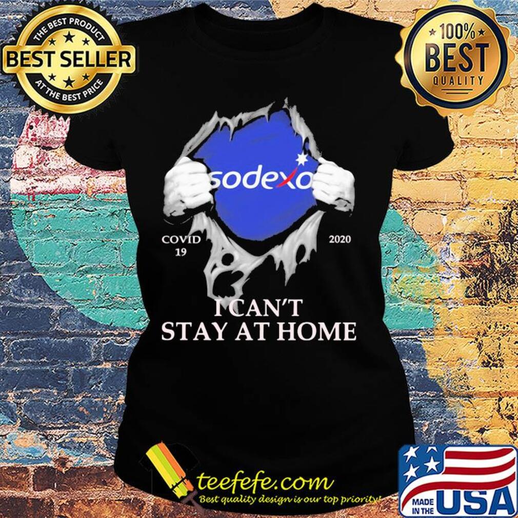 Sodexo covid-19 2020 i can’t stay at home hand s Ladies tee Sodexo covid-19 2020 i can’t stay at home hand s Ladies tee
