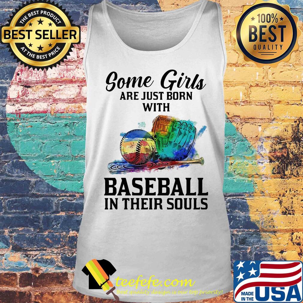 Some girls are just born with Baseball in their souls s Tank top Some girls are just born with Baseball in their souls s Tank top