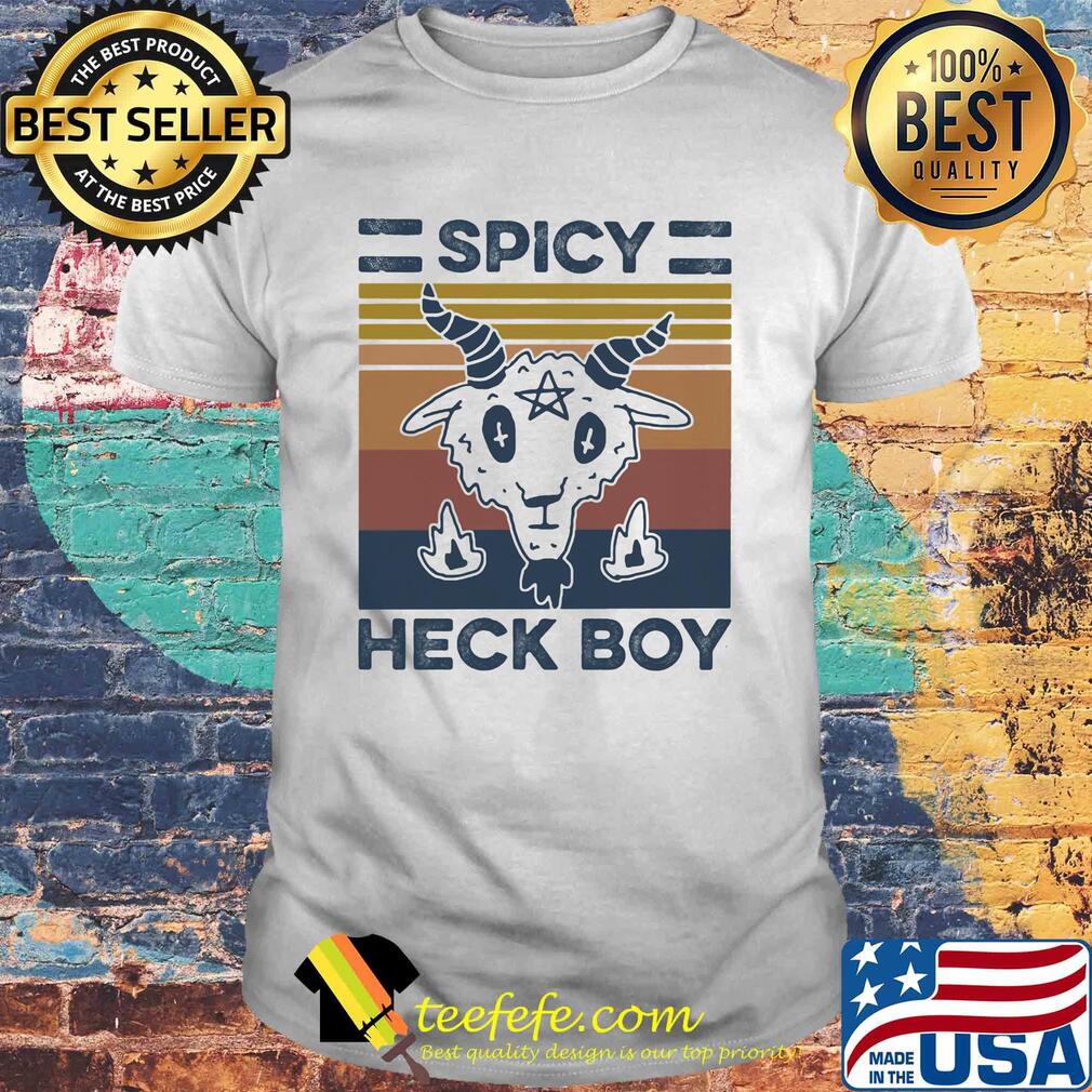 Spicy heck boy vintage shirt Spicy heck boy vintage shirt