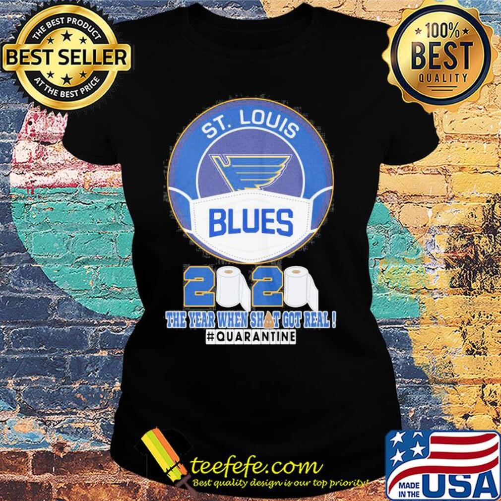 St. Louis blues logo mask 2020 the year when shit got real quarantine toilet paper s Ladies tee St. Louis blues logo mask 2020 the year when shit got real quarantine toilet paper s Ladies tee