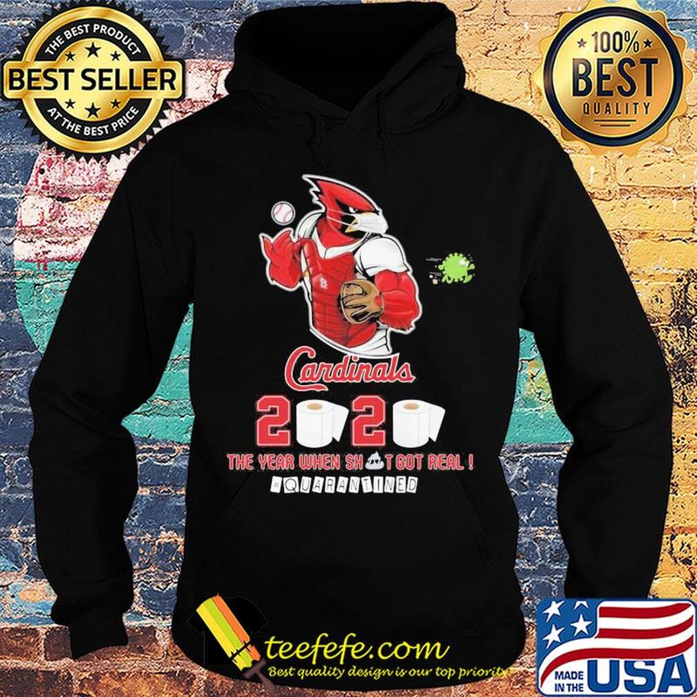 St. Louis cardinals baseball 2020 the year when shit got real quarantined toilet paper mask coronavirus s Hoodie St. Louis cardinals baseball 2020 the year when shit got real quarantined toilet paper mask coronavirus s Hoodie