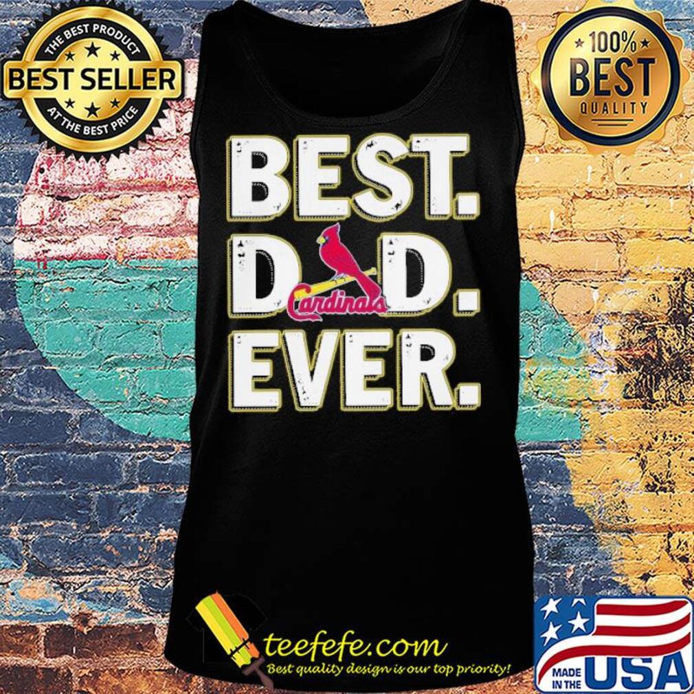 St. Louis cardinals best dad ever happy father's day s Tank top St. Louis cardinals best dad ever happy father's day s Tank top
