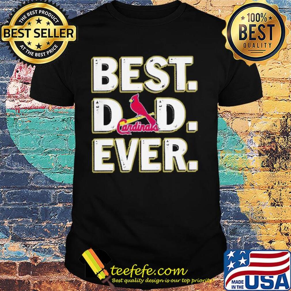 St. Louis cardinals best dad ever happy father's day shirt