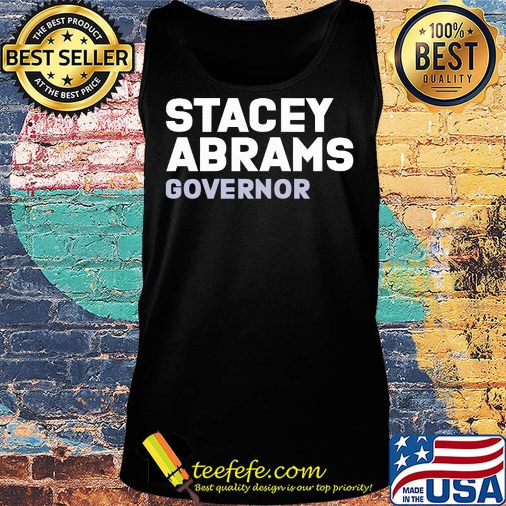 Stacey abrams governor president s Tank top Stacey abrams governor president s Tank top