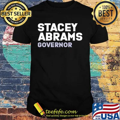 Stacey abrams governor president shirt