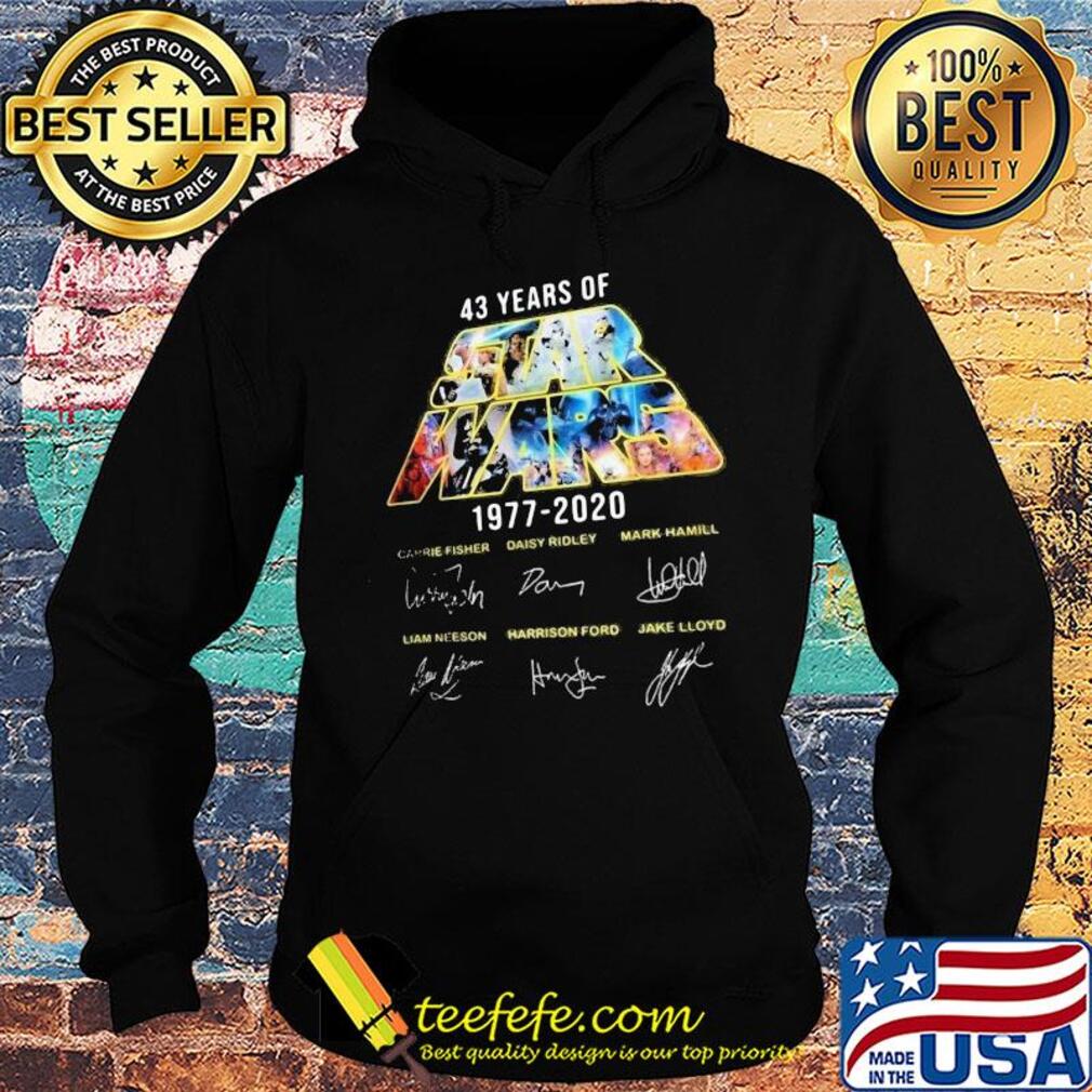 Star wars 43 years of 1977 2020 carrie fisher daisy ridley mark hamill liam neeson harrison ford jake lloyd signatures s Hoodie Star wars 43 years of 1977 2020 carrie fisher daisy ridley mark hamill liam neeson harrison ford jake lloyd signatures s Hoodie