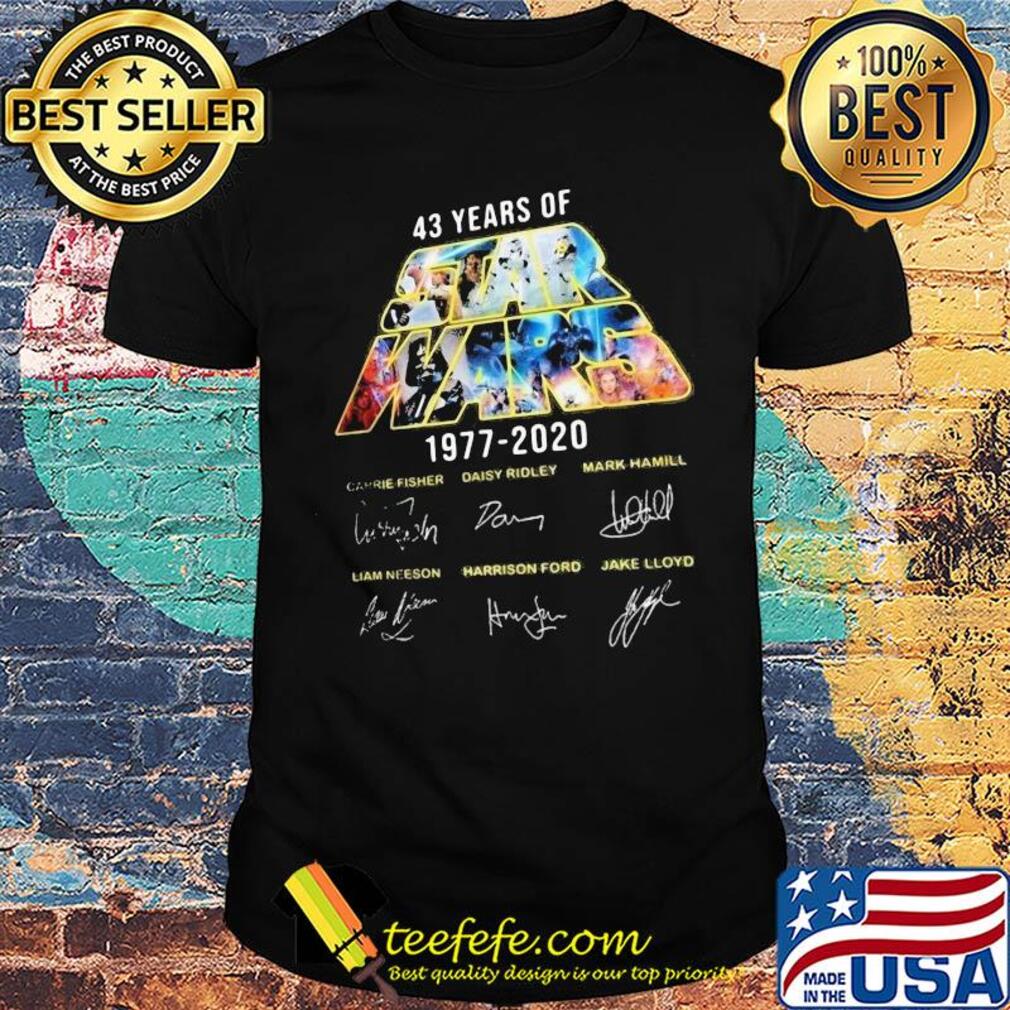 Star wars 43 years of 1977 2020 carrie fisher daisy ridley mark hamill liam neeson harrison ford jake lloyd signatures shirt Star wars 43 years of 1977 2020 carrie fisher daisy ridley mark hamill liam neeson harrison ford jake lloyd signatures shirt