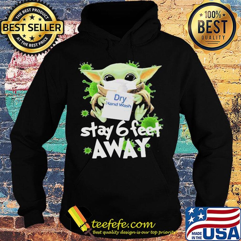 Star wars baby yoda hug dry hand wash stay 6 feet away mask covid-19 s Hoodie Star wars baby yoda hug dry hand wash stay 6 feet away mask covid-19 s Hoodie