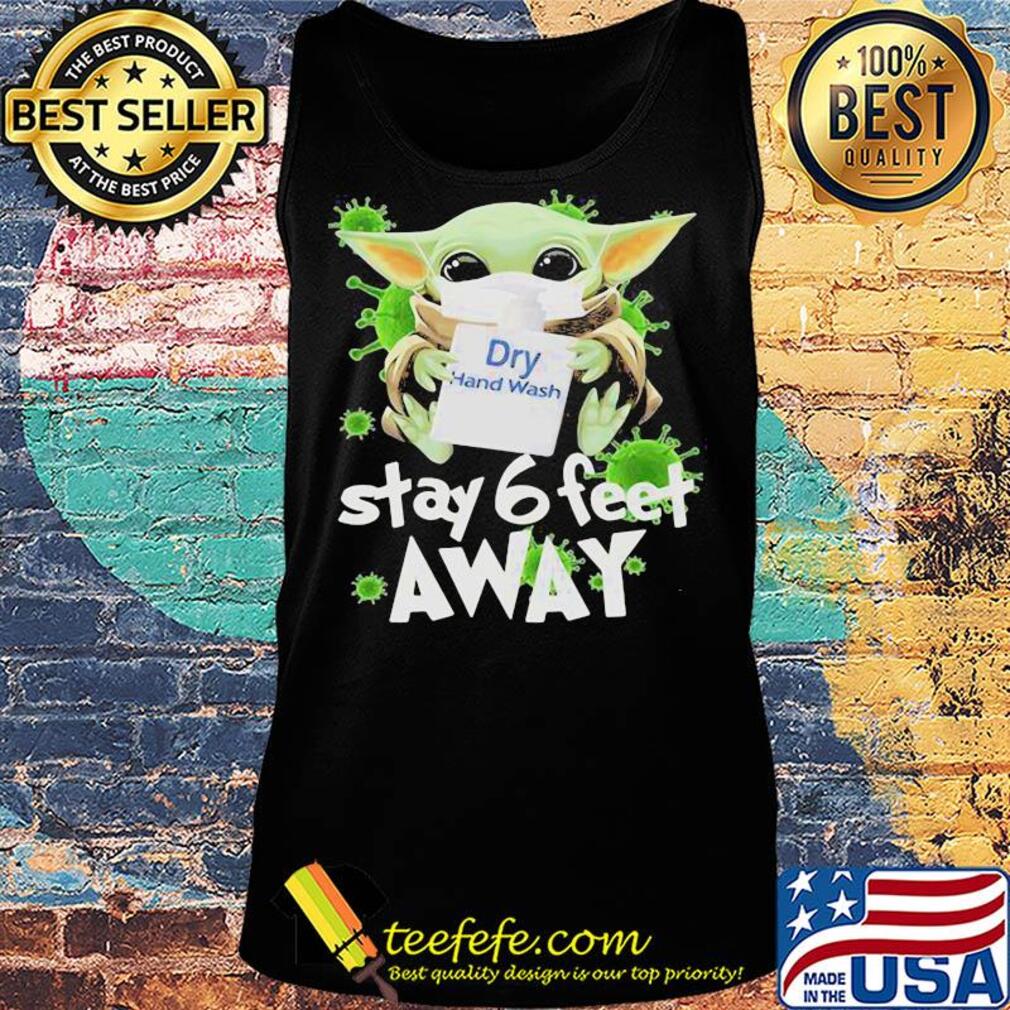 Star wars baby yoda hug dry hand wash stay 6 feet away mask covid-19 s Tank top Star wars baby yoda hug dry hand wash stay 6 feet away mask covid-19 s Tank top